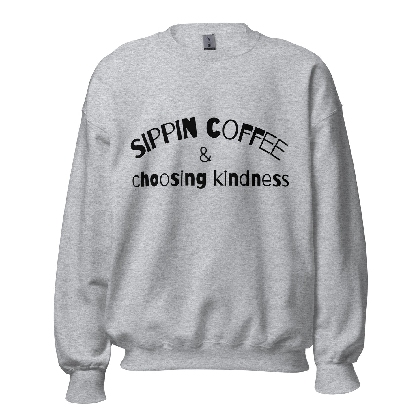 Sippin Coffee & Choosing Kindness Sweatshirt