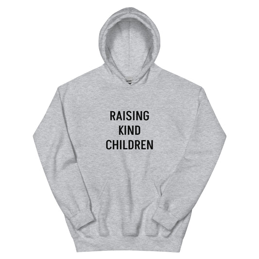 Raising Kind Children Hoodie